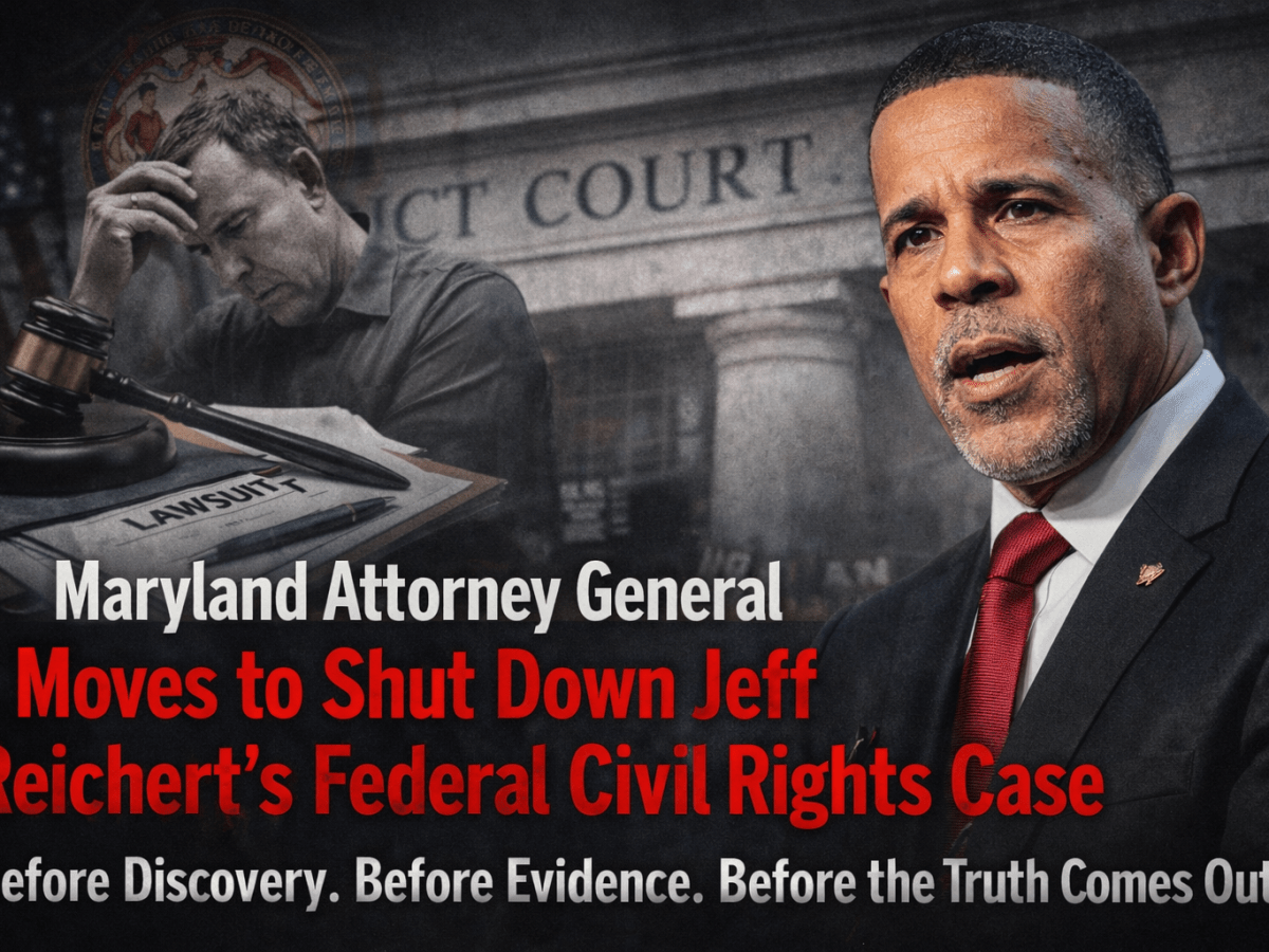 Maryland Attorney General Moves to Shut Down Jeff Reichert’s Federal Civil Rights Case